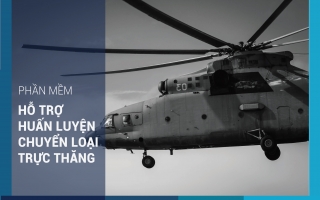 Phần mềm hỗ trợ huấn luyện chuyển loại trực thăng